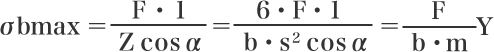 \sigma bmax = \frac{F \cdot l}{Z \cos \alpha} = \frac{6 \cdot F \cdot l}{b \cdot s^2 \cos \alpha} = \frac{F}{b \cdot m}Y